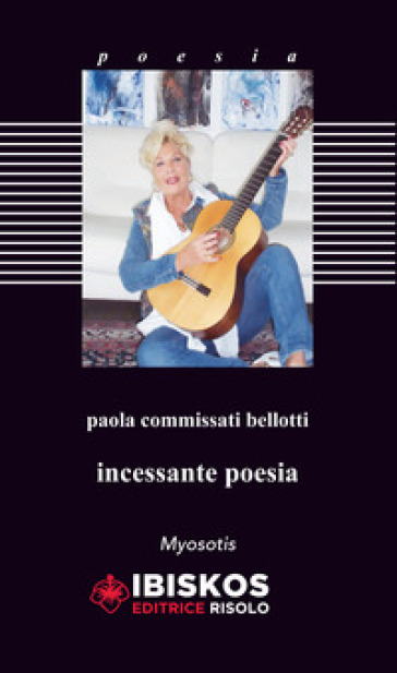 Incessante poesia - Paola Commissati Bellotti