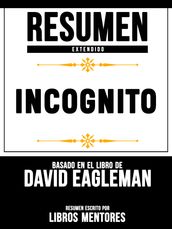 Incógnito: Resumen Extendido Basado En El Libro De David Eagleman