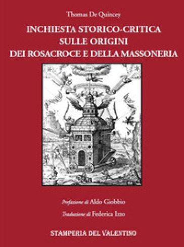 Inchiesta storico-critica sull'origine dei Rosacroce e della massoneria - Thomas De Quincey