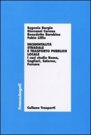 Incidentalità stradale e trasporto pubblico locale. I casi di studio Roma, Cagliari, Salerno, Ferrara