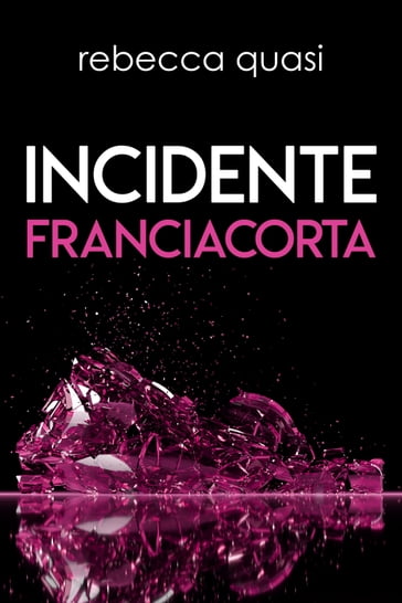 Incidente Franciacorta - Rebecca Quasi