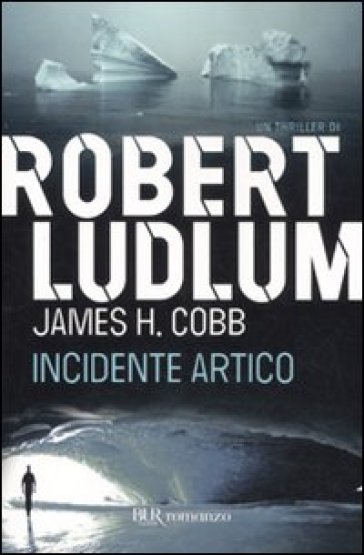 Incidente artico - Robert Ludlum - James H. Cobb