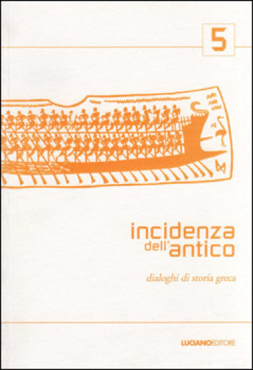 Incidenza dell'antico. Dialoghi di storia greca. 5.