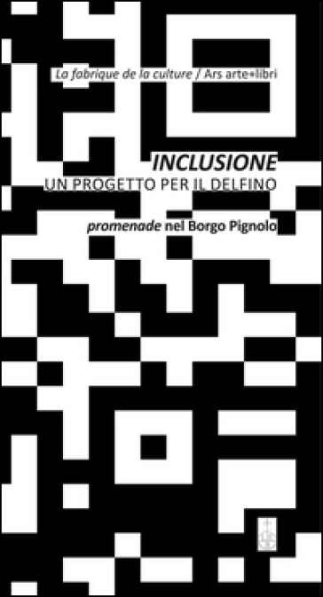 Inclusione. Un progetto per il delfino-Inclusion. Un projet pour le dauphin. Ediz. bilingue - Manuela Manzini - Luciano Passoni