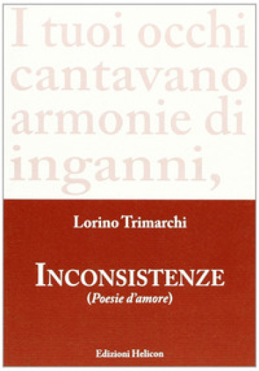 Inconsistenze. Poesie d'amore - Lorino Trimarchi