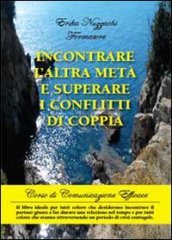 Incontrare l altra metà e superare i conflitti di coppia