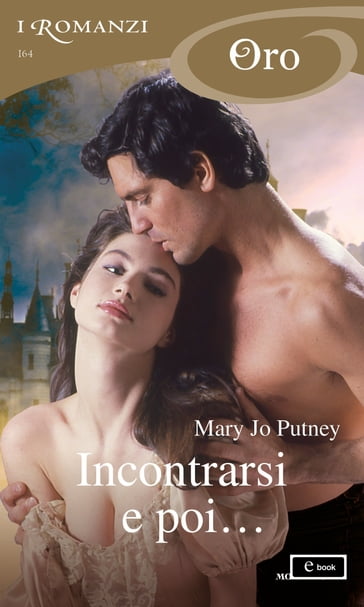 Incontrarsi e poi... (I Romanzi Oro) - Mary Jo Putney