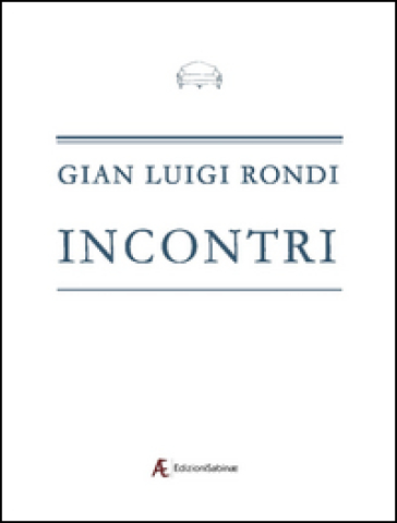 Incontri - Gian Luigi Rondi