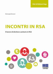 Incontri in RSA. Il lavoro di direttore sanitario in RSA