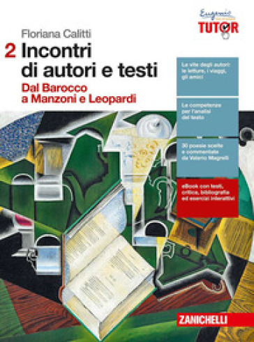 Incontri di autori e testi. Per le Scuole superiori. Con Contenuto digitale (fornito elettronicamente). 2: Dal Barocco a Manozni e Leopardi - Floriana Calitti