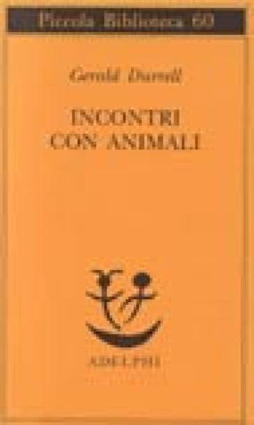 Incontri con animali - Gerald Durrell