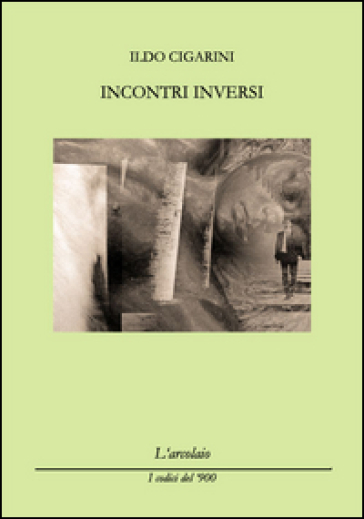 Incontri inversi - Ildo Cigarini