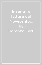 Incontri e letture del Novecento (1940-1980)