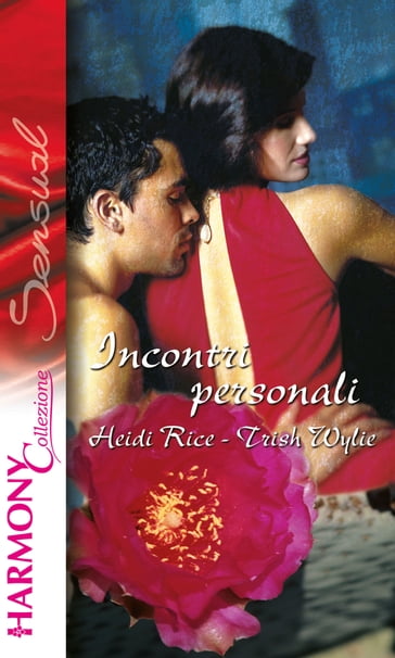 Incontri personali - Heidi Rice - Trish Wylie