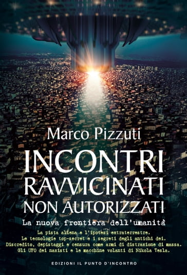 Incontri ravvicinati non autorizzati - Marco Pizzuti