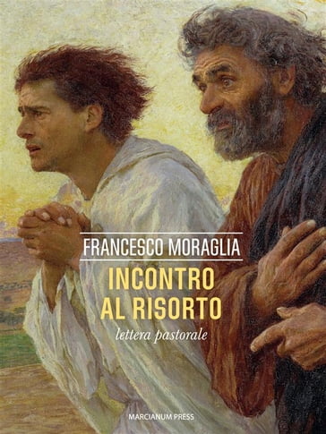 Incontro al Risorto - Francesco Moraglia