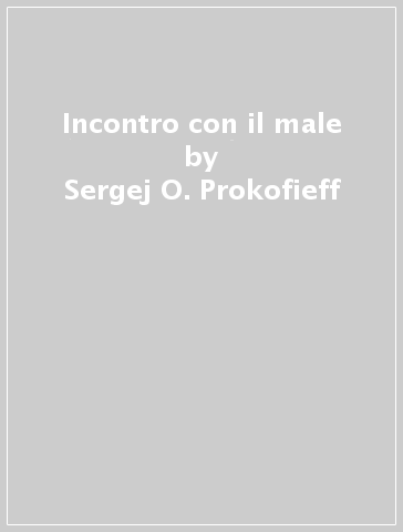 Incontro con il male - Sergej O. Prokofieff