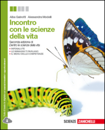 Incontro con le scienze della vita. Per le Scuole superiori. Con espansione online - Alba Gainotti - Alessandra Modelli