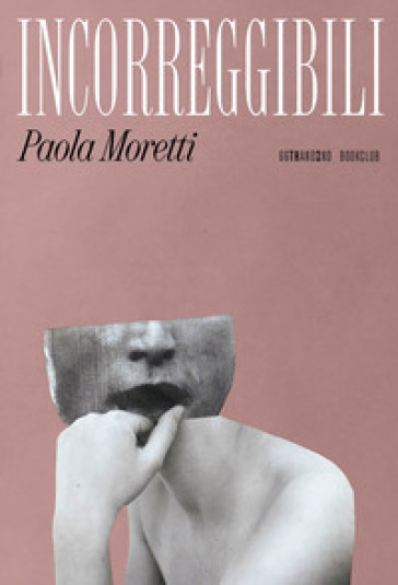 Incorreggibili - Paola Moretti