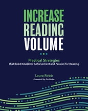 Increase Reading Volume: Practical Strategies That Boost Students  Achievement and Passion for Reading