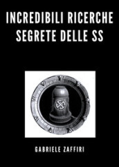 Incredibili ricerche segrete delle SS