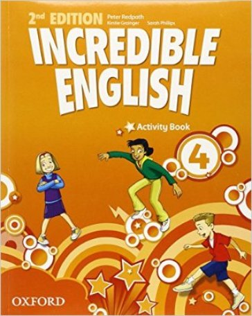 Incredible english. Activity book. Per la Scuola elementare. Vol. 4