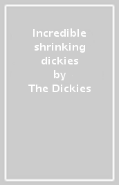 Incredible shrinking dickies