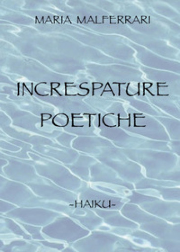 Increspature poetiche - Maria Malferrari