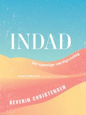 Indad. Det sjælelige værdigrundlag