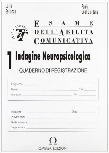 Indagine neuropsicologica. Quaderno di registrazione - Paola Coen Giordana - Luisa Gellanza