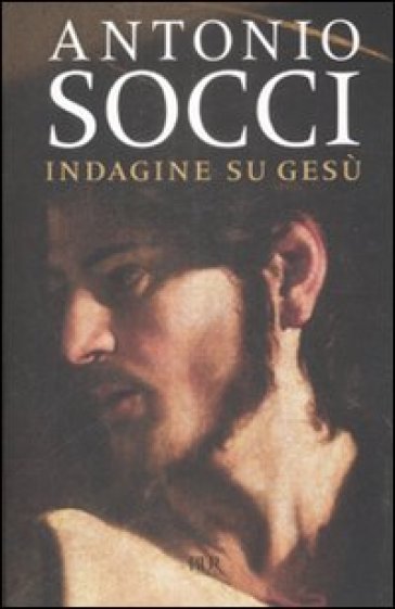 Indagine su Gesù - Antonio Socci