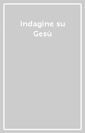 Indagine su Gesù