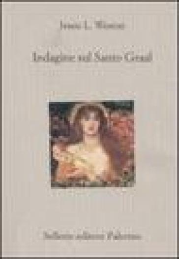 Indagine sul Santo Graal - Jessie L. Weston