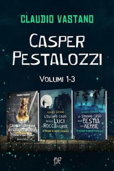Le Indagini di Casper Pestalozzi - Volumi 1-3 - Claudio Vastano