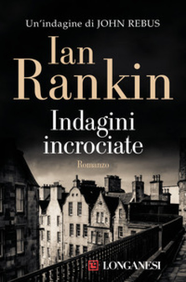 Indagini incrociate. Un'indagine di John Rebus - Ian Rankin