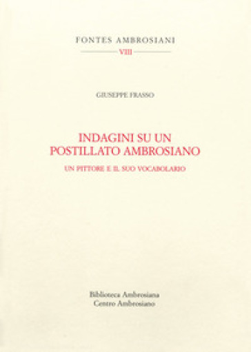 Indagini su un postillato ambrosiano. Un pittore e il suo vocabolario