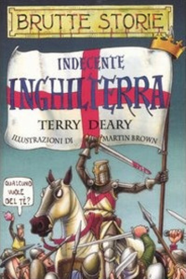 Indecente Inghilterra. Ediz. illustrata - Terry Deary