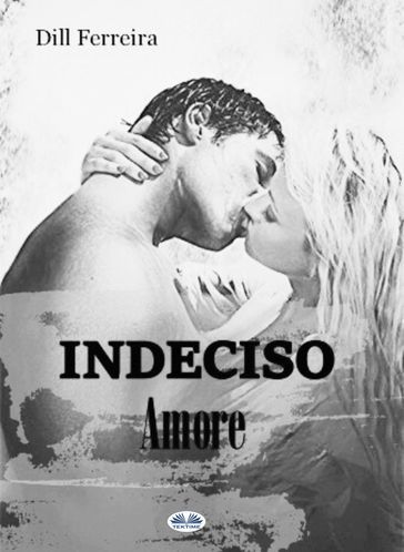 Indeciso Amore - Dill Ferreira