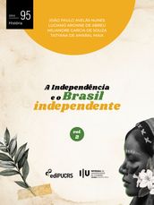 A Independência e o Brasil independente Volume 2
