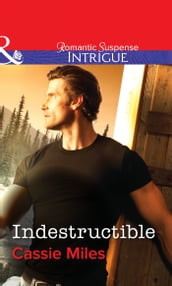 Indestructible (Mills & Boon Intrigue)