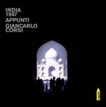 India 1987. Appunti - Giancarlo Corsi