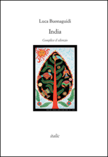 India. Complice il silenzio - Luca Buonaguidi