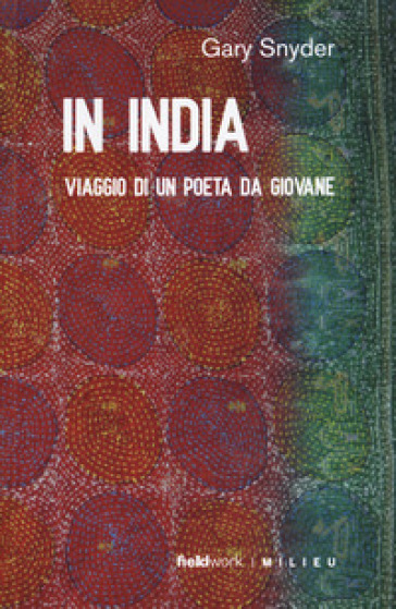 In India. Viaggio di un poeta da giovane - Gary Snyder