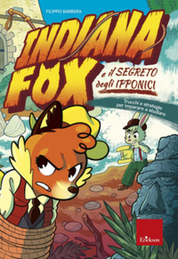 Indiana Fox e il segreto degli Ipponici. Trucchi e strategie per imparare a studiare - Filippo Barbera