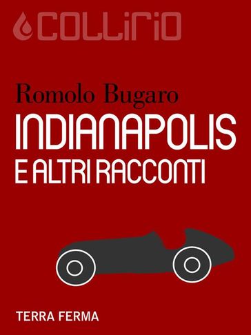 Indianapolis e altri racconti - Romolo Bugaro