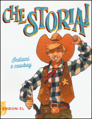 Indiani e cowboy. Ediz. a colori - Guido Sgardoli