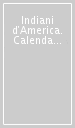 Indiani d America. Calendario 2022