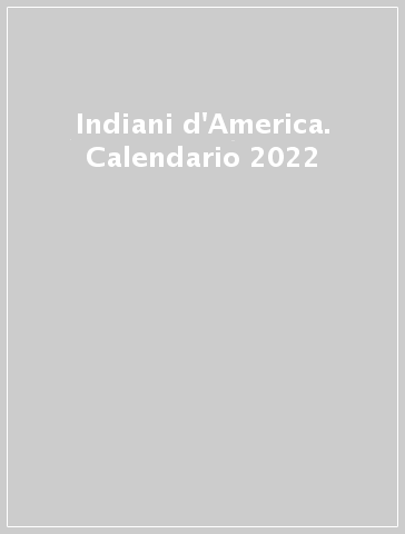 Indiani d'America. Calendario 2022
