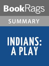 Indians by Arthur L. Kopit l Summary & Study Guide