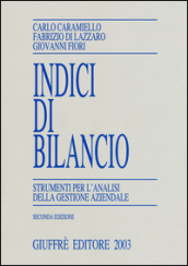 Indici di bilancio. Strumenti per l analisi della gestione aziendale